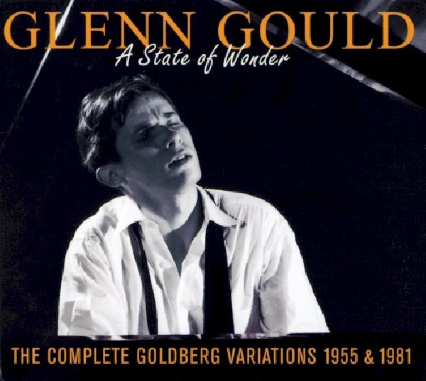 Glenn Gould - A State Of Wonder • The Complete Goldberg Variations 1955 & 1981 (tweedehands CD) - Velvet Music