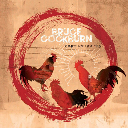 Bruce Cockburn - Crowing ignites (CD) - Velvet Music