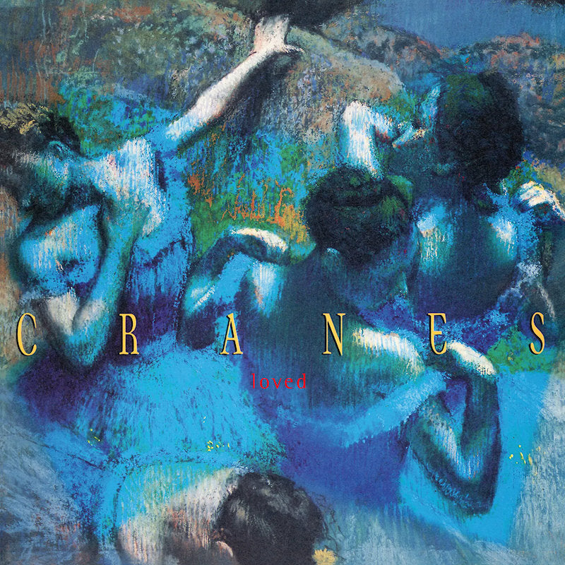 Cranes - Loved (LP) - Velvet Music