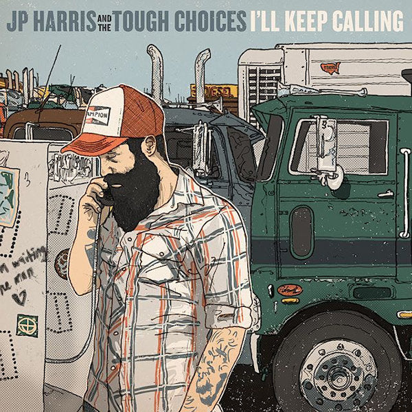J.P. Harris and the Tough Choices - I'll keep calling (LP)
