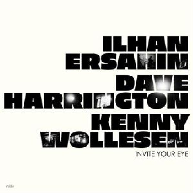 Ersahin, Ilhan, Dave Harrington, And Kenny Wollesen - Invite your eye (LP) - Velvet Music