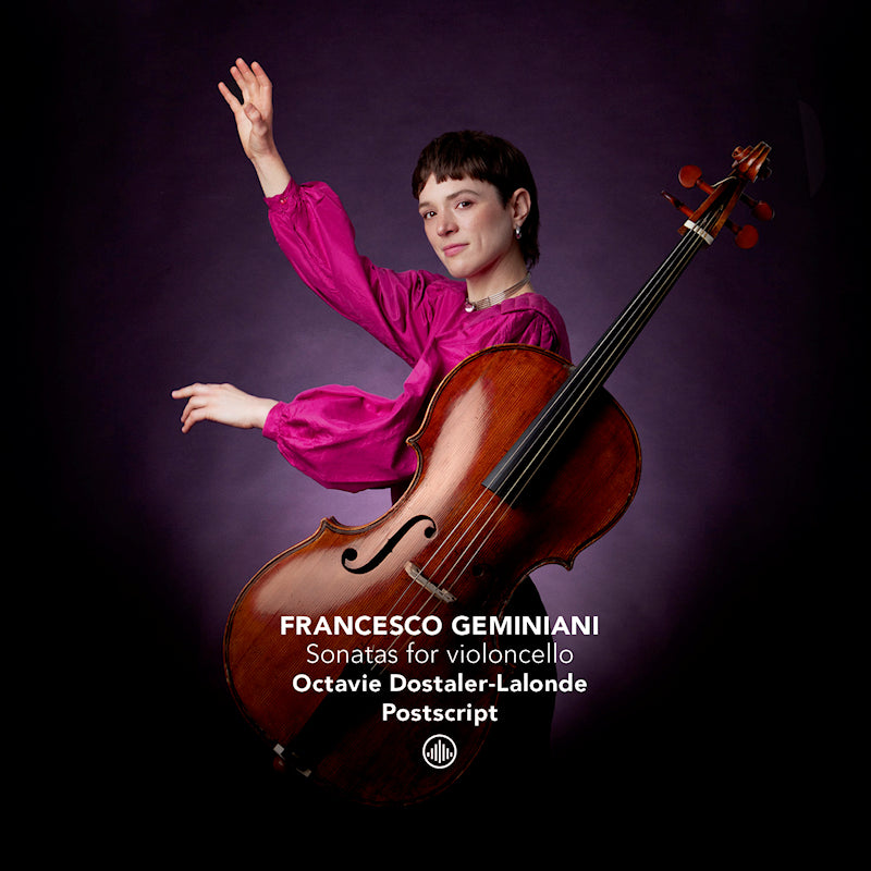 Octavie Dostaler-Lalonde - Francesco Geminiani: Sonatas for Violoncello (CD)