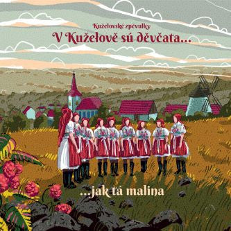 Kuželovské Zpěvulky - V Kuželově Sú Děvčata... ...Jak Tá Malina (tweedehands CD)