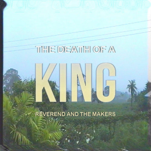 Reverend And The Makers - Death of a king (LP)
