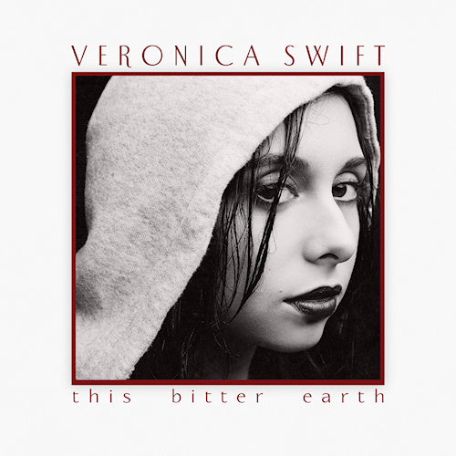 Veronica Swift - This Bitter Earth (CD d'occasion)