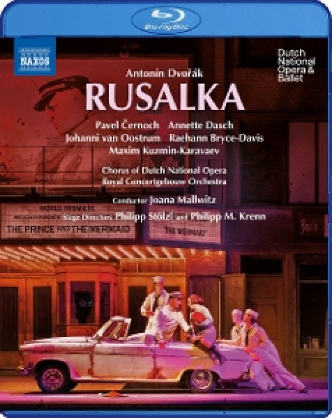 Annette Dasch - Chorus Of Dutch National Opera - Johanni Van Oostrum - Maxim Kuzmin-karavaev - Michael Beyer - Pavel Cernoch - Philipp Stolzl - Philipp M. Krenn - Raehann Bryce-davis - Royal - Antonin dvorak: rusalka (Blu Ray disc music) - Velvet Music