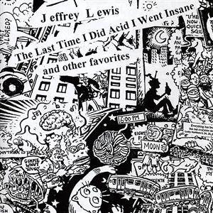 Jeffrey Lewis - The Last Time I Did Acid I Went Insane And Other Favorites (LP) - Velvet Music