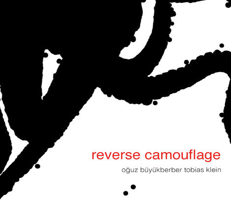 Oğuz Büyükberber, Tobias Klein - Reverse Camouflage (CD d'occasion)