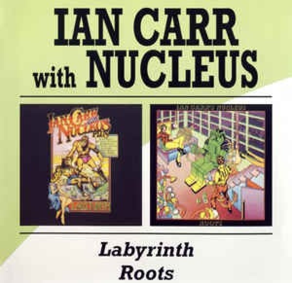 Ian Carr & Nucleus - Labyrinth/roots (CD) - Velvet Music