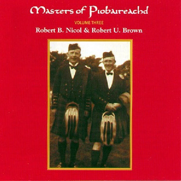 Robert B. Nicol &amp; Robert - Masters of piobaireachd 3 (CD)