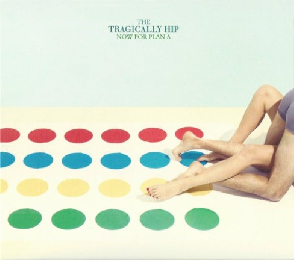 The Tragically Hip - Now for plan a (CD)