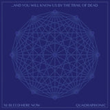 And You Will Know Us By The Trail Of Dead - Xi: bleed here now (CD) - Velvet Music