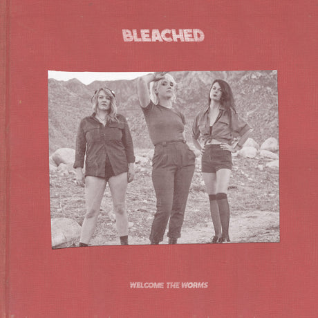 Bleached - Welcome the worms (LP)