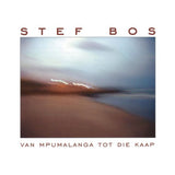 Stef Bos - Mpumalanga tot die kaap (CD) - Velvet Music