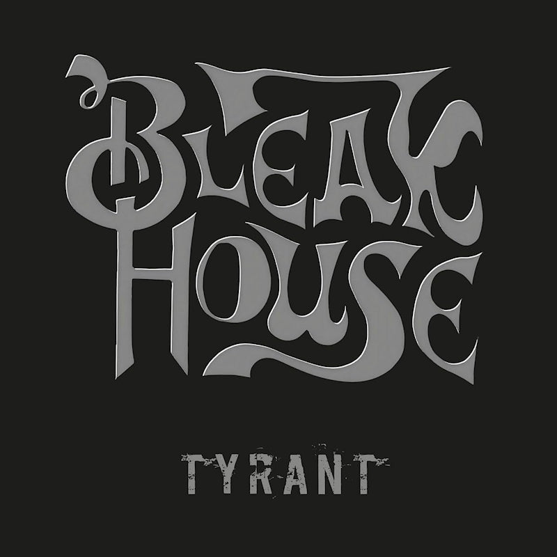 Bleak House - Tyrant (CD extra/enhanced) - Velvet Music
