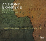 Anthony Branker - Manifestations of a diasporic groove & spirit (CD) - Velvet Music