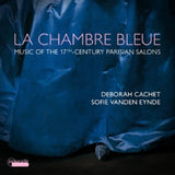 Deborah Cachet - La chambre bleue - music from the 17th-century parisian salons (CD) - Velvet Music