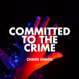Chaos Chaos - Committed to the crime (LP) - Velvet Music