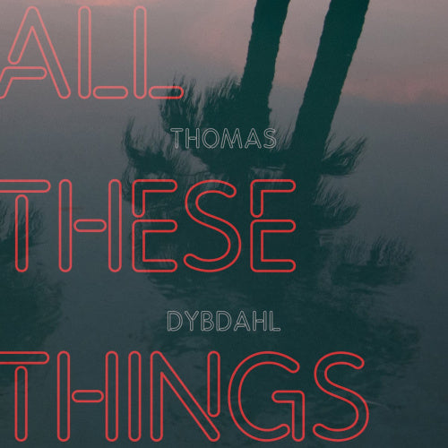 Thomas Dybdahl - All these things (CD)