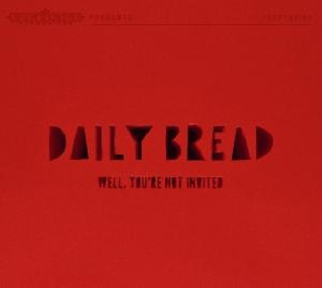 Daily Bread - Well, you're not invited (CD) - Velvet Music