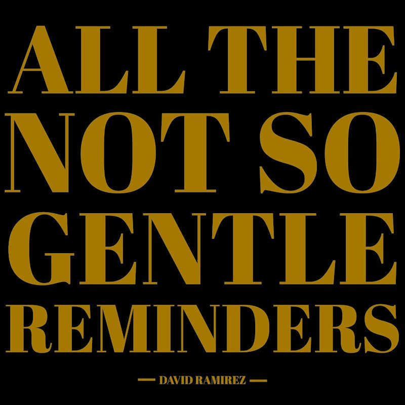 David Ramirez - All the not so gentle reminders (CD) - Velvet Music