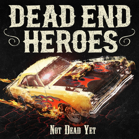 Dead End Heroes - Not dead yet (CD) - Velvet Music