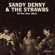 Sandy Denny & The Strawbs - All our own work (LP) - Velvet Music