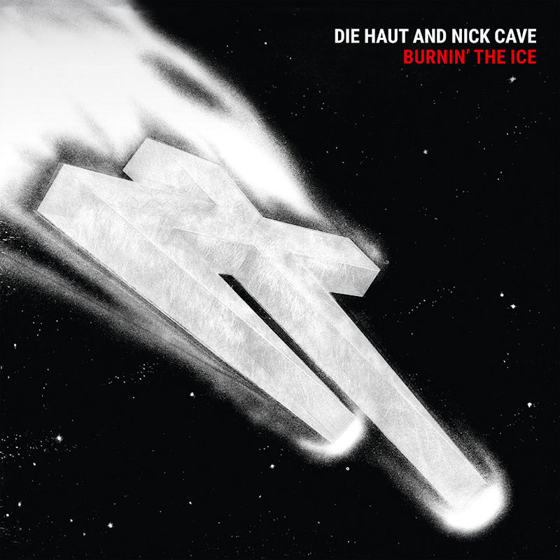 Die Haut & Nick Cave - Burnin' the ice (LP) - Velvet Music