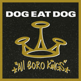 Dog Eat Dog - All boro kings (LP)