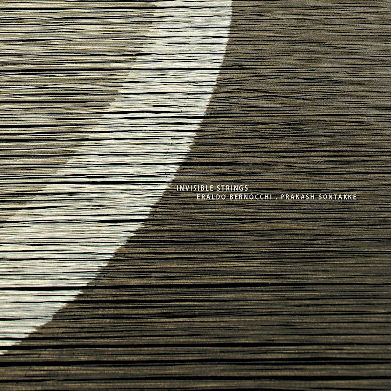 Eraldo Bernocchi & Prakash Sontakke - Invisible strings (LP)