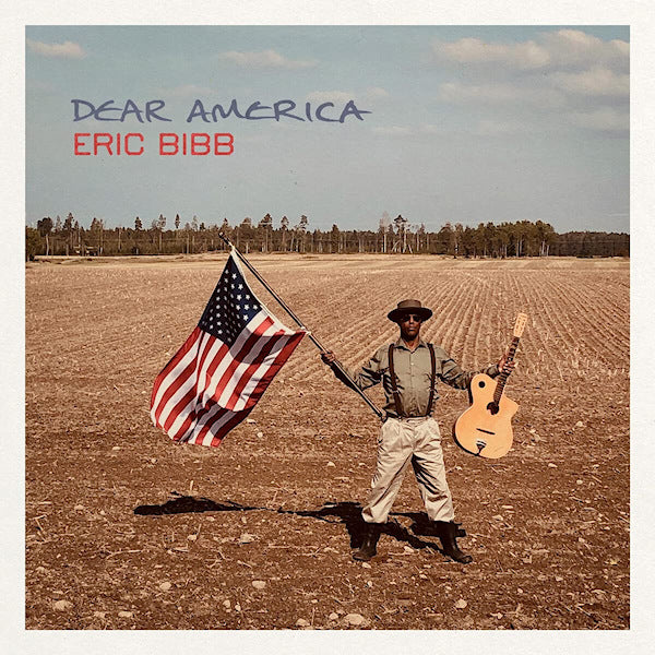 Eric Bibb &amp; Needed Time - Dear America (CD)