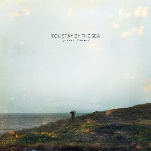 Axel Flovent - You stay by the sea (CD)