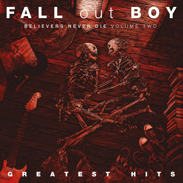 CD van Fall Out Boy met de cover van Believers Never Die Volume Two: Greatest Hits, met bandnaam en albumtitel zichtbaar.