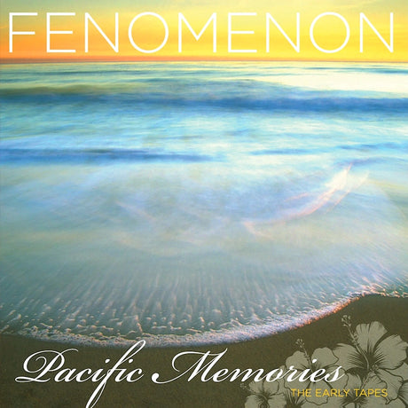 Fenomenon - Pacific memories: the early tapes (LP) - Velvet Music