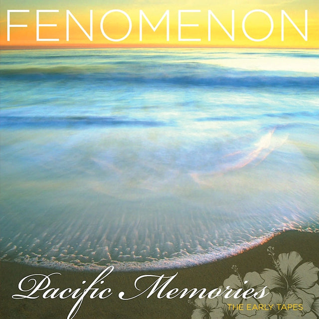 Fenomenon - Pacific memories: the early tapes (CD) - Velvet Music