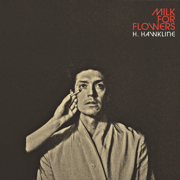 H. Hawkline - Milk for flowers (LP) - Velvet Music