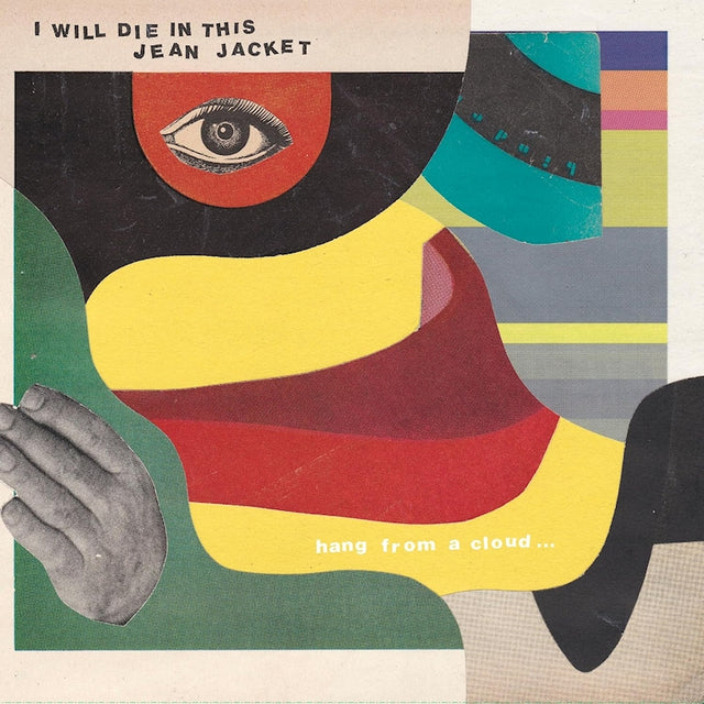 I Will Die In This Jean Jacket - Hang from a cloud (LP) - Velvet Music