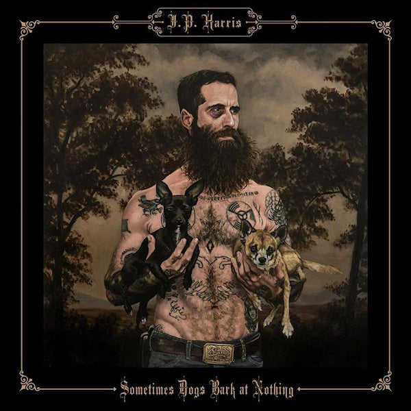 J.P. Harris - Sometimes dogs bark at.. (LP)