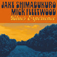 Jake Shimabukuro & Mick Fleetwood - Blues experience (CD) - Velvet Music
