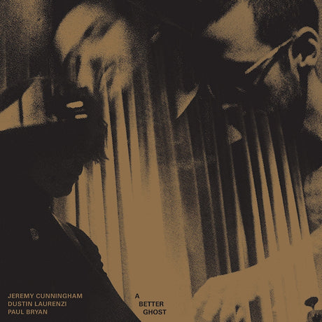 Jeremy Cunningham & Dustin Laurenzi & Paul Bryan - A better ghost (LP) - Velvet Music
