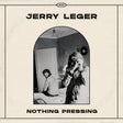 Jerry Leger - Nothing pressing (LP) - Velvet Music