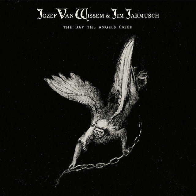 Jozef Wissem & Jim Jarmusch - The day the angels cried (CD) - Velvet Music