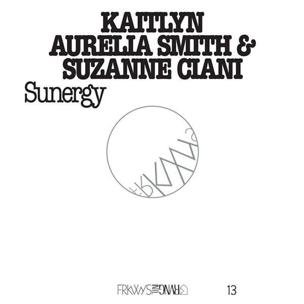 Kaitlyn Aurelia Smith & Suzanne Ciani - Frkwys vol.13: sunergy (CD) - Velvet Music
