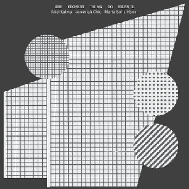 Ariel Kalma & Jeremiah Chiu & Marta Sofia Honer - The closest thing to silence (LP) - Velvet Music
