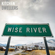 Kitchen Dwellers - Wise river (LP) - Velvet Music