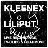 Kleenex/Liliput - Live recordings, TV clips & road movie (CD)