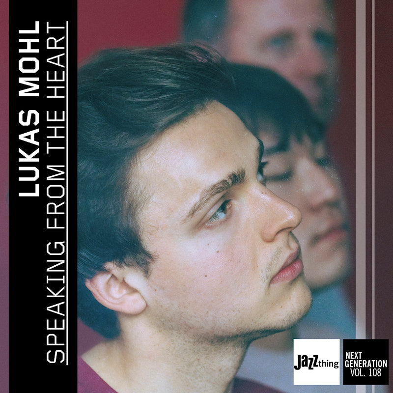 Lukas Mohl - Speaking from the heart | jazz thing next generati (CD)