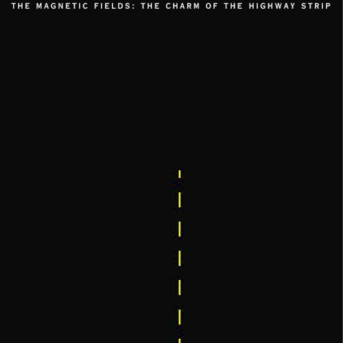 Magnetic Fields - Charm of the highway strip (LP) - Velvet Music