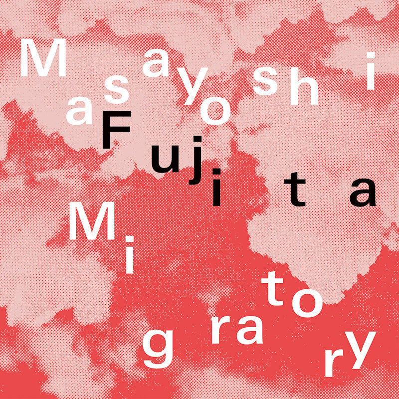 Masayoshi Fujita - Migratory -clear vinyl- (LP) - Velvet Music