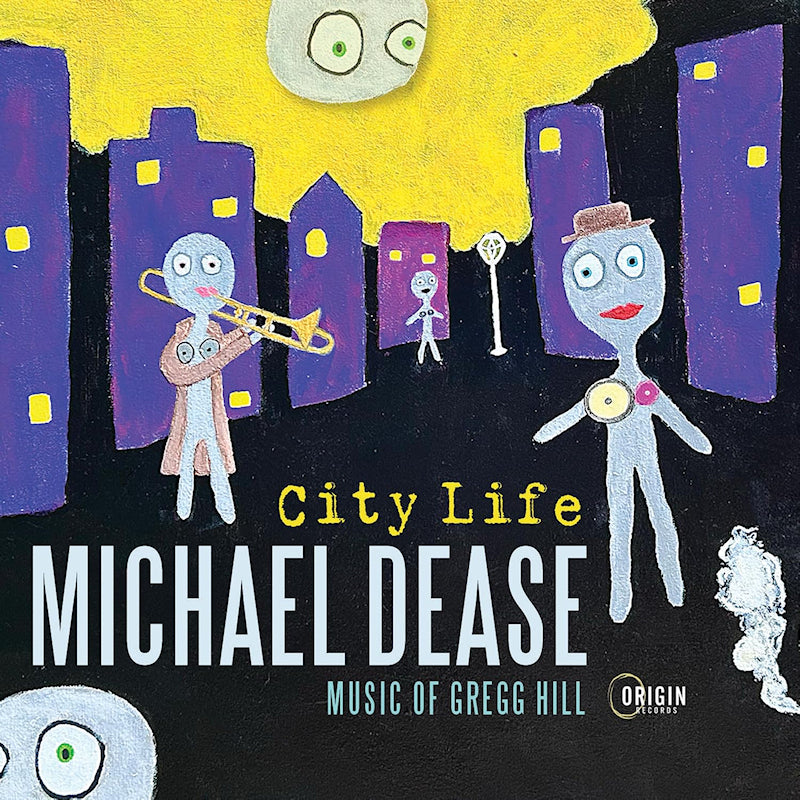 Michael Dease - City life: music of gregg hill (CD) - Velvet Music